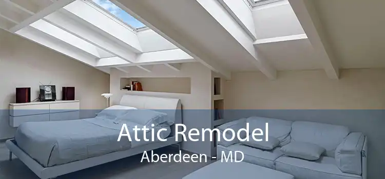 Attic Remodel Aberdeen - MD