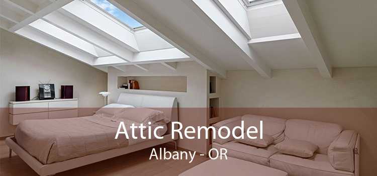 Attic Remodel Albany - OR