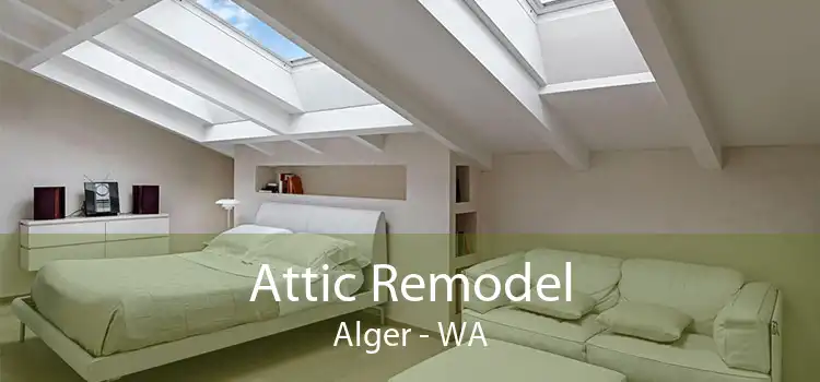 Attic Remodel Alger - WA