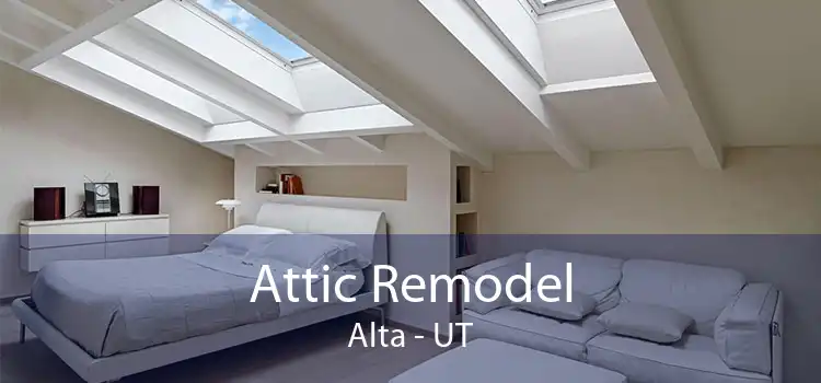 Attic Remodel Alta - UT