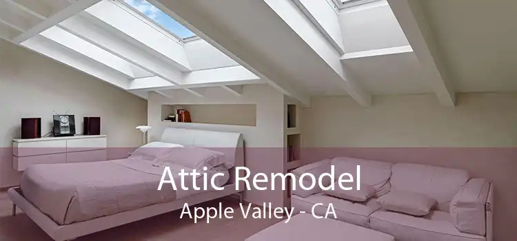 Attic Remodel Apple Valley - CA