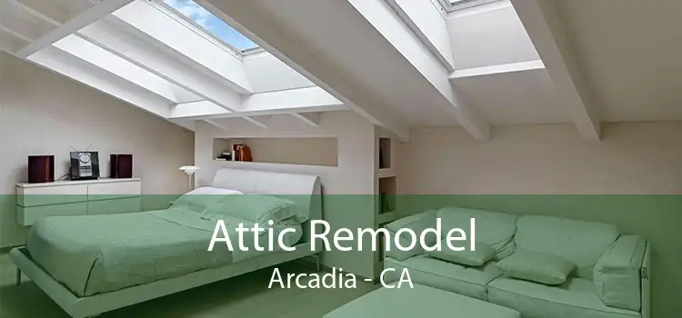 Attic Remodel Arcadia - CA