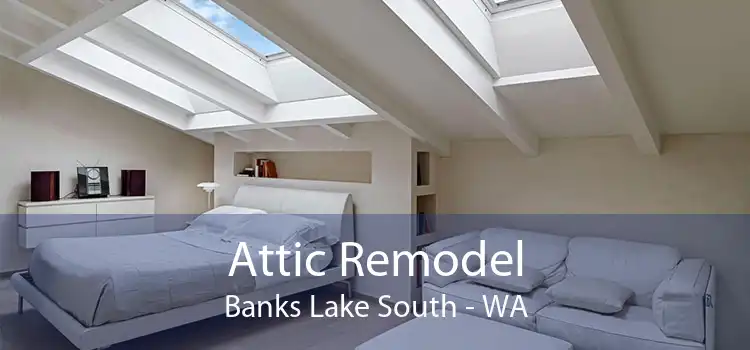 Attic Remodel Banks Lake South - WA
