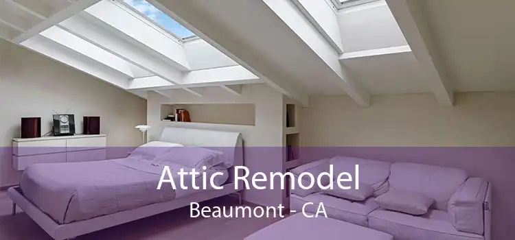 Attic Remodel Beaumont - CA