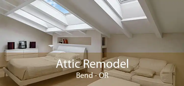 Attic Remodel Bend - OR