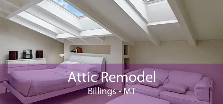 Attic Remodel Billings - MT