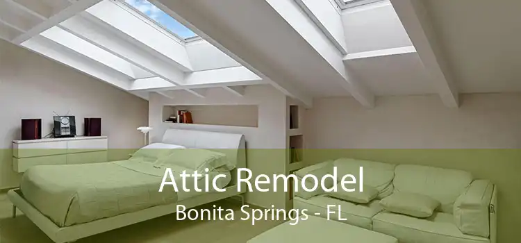 Attic Remodel Bonita Springs - FL