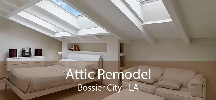 Attic Remodel Bossier City - LA