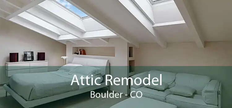Attic Remodel Boulder - CO