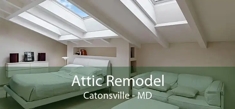 Attic Remodel Catonsville - MD