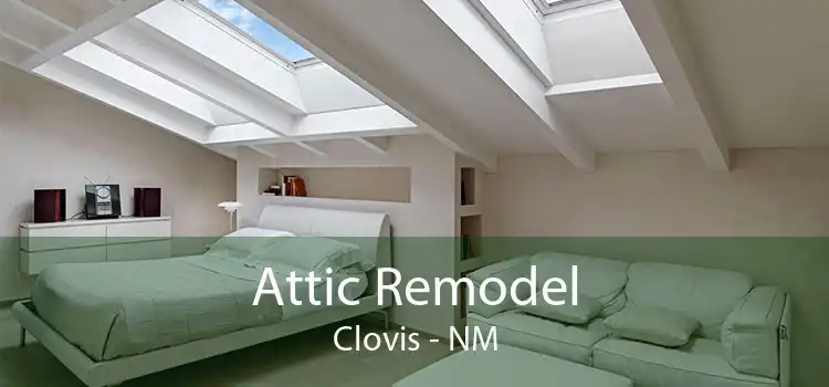 Attic Remodel Clovis - NM