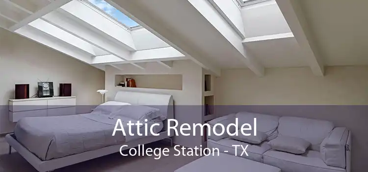 Attic Remodel College Station - TX
