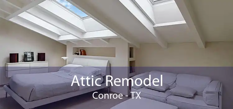 Attic Remodel Conroe - TX
