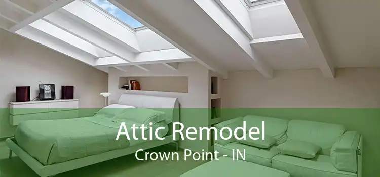 Attic Remodel Crown Point - IN