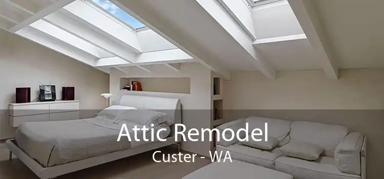 Attic Remodel Custer - WA