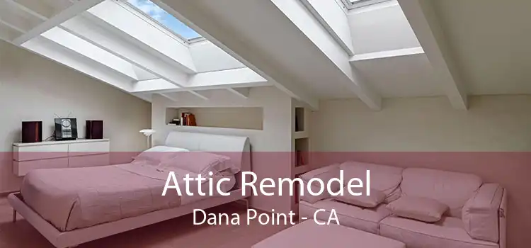 Attic Remodel Dana Point - CA