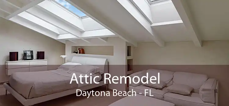 Attic Remodel Daytona Beach - FL