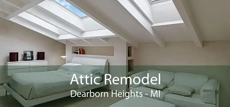 Attic Remodel Dearborn Heights - MI