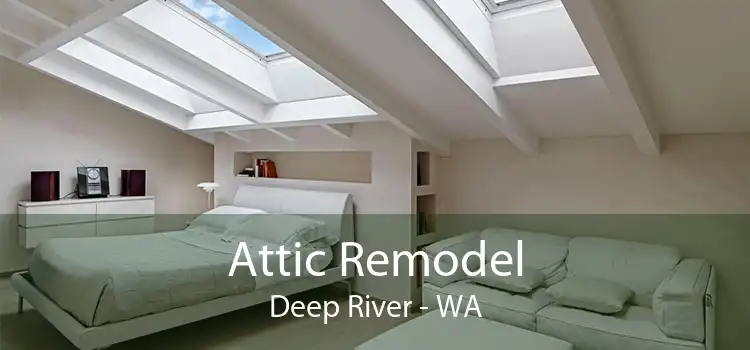 Attic Remodel Deep River - WA