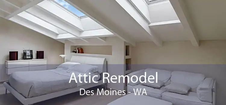 Attic Remodel Des Moines - WA