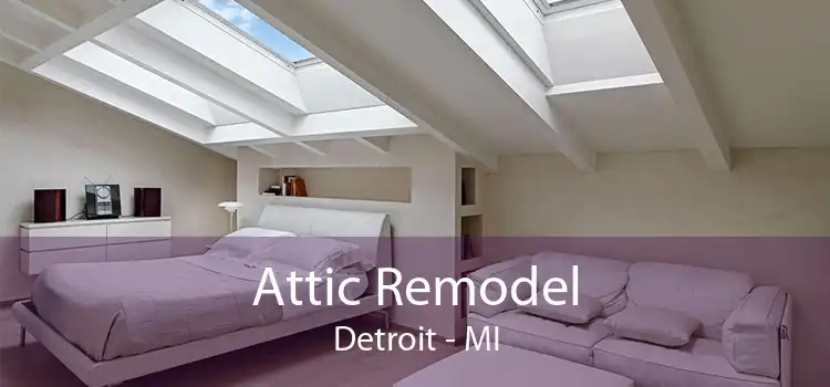 Attic Remodel Detroit - MI
