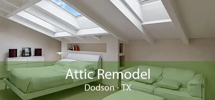Attic Remodel Dodson - TX