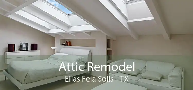 Attic Remodel Elias Fela Solis - TX