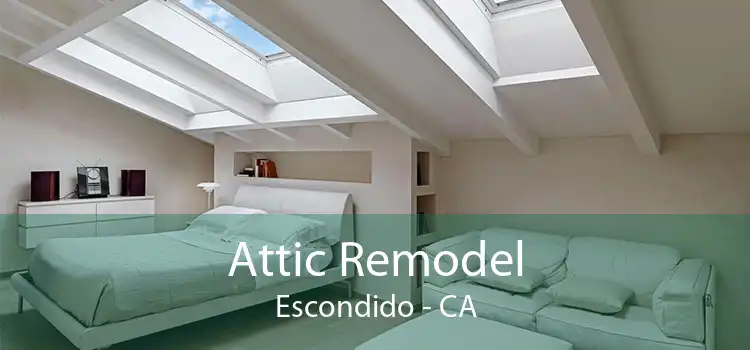 Attic Remodel Escondido - CA