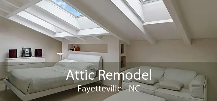 Attic Remodel Fayetteville - NC