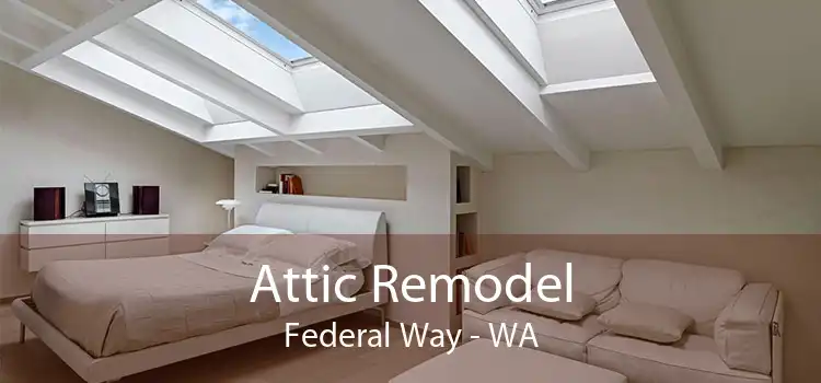 Attic Remodel Federal Way - WA