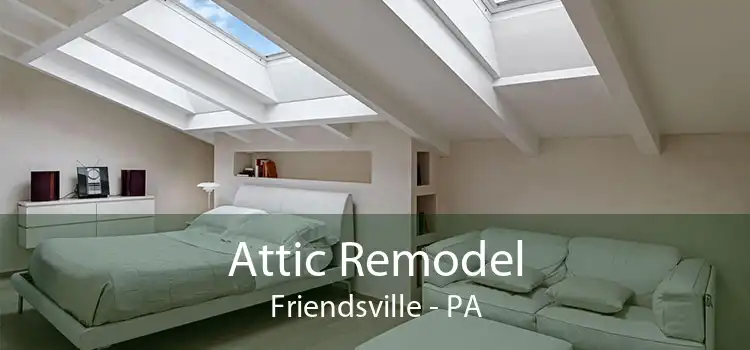 Attic Remodel Friendsville - PA