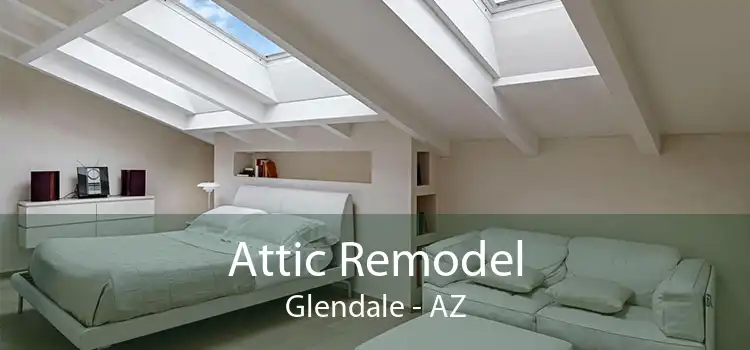 Attic Remodel Glendale - AZ