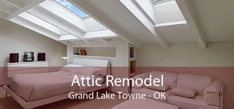 Attic Remodel Grand Lake Towne - OK