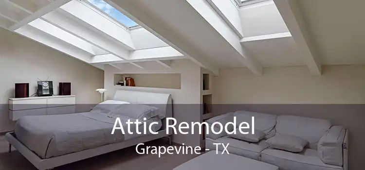 Attic Remodel Grapevine - TX