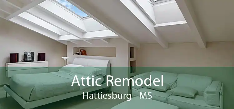 Attic Remodel Hattiesburg - MS