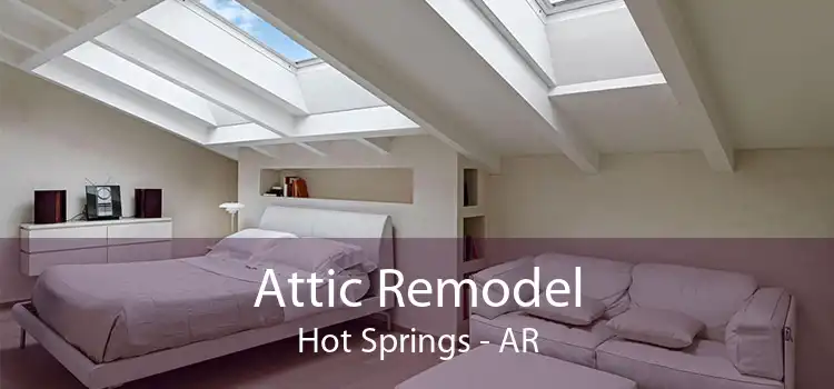 Attic Remodel Hot Springs - AR