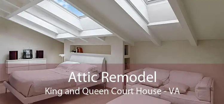 Attic Remodel King and Queen Court House - VA