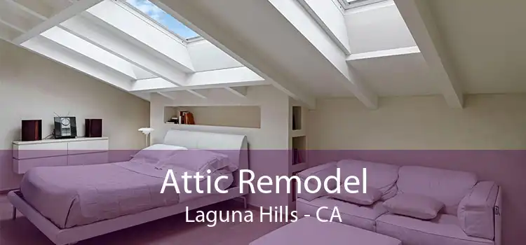 Attic Remodel Laguna Hills - CA