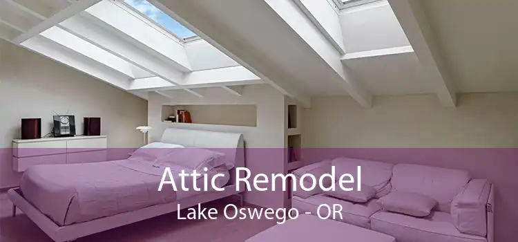 Attic Remodel Lake Oswego - OR