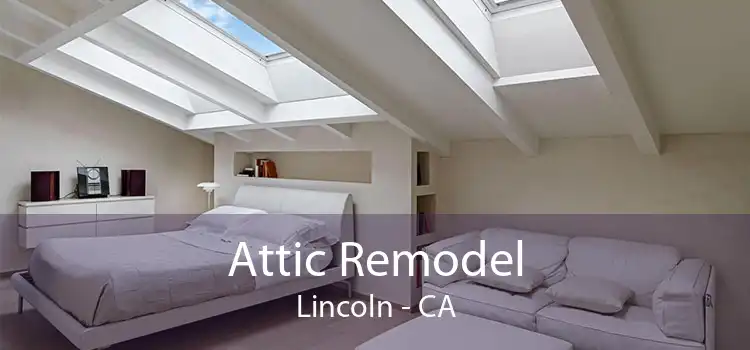 Attic Remodel Lincoln - CA
