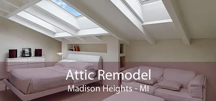 Attic Remodel Madison Heights - MI