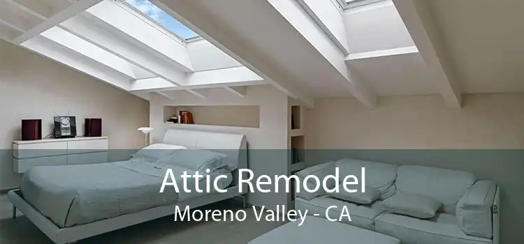 Attic Remodel Moreno Valley - CA