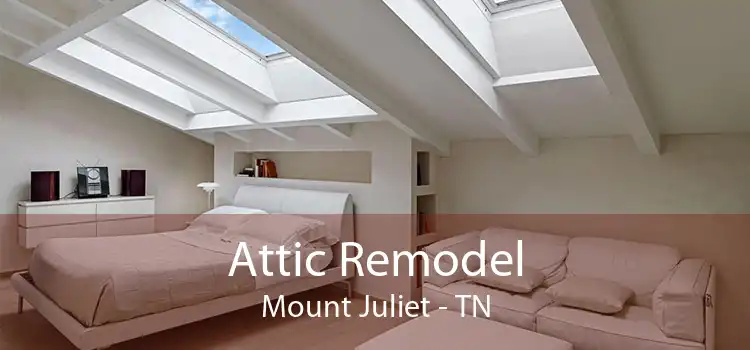 Attic Remodel Mount Juliet - TN