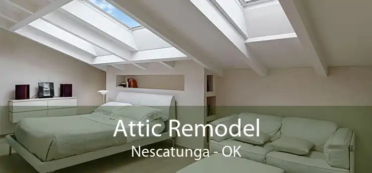 Attic Remodel Nescatunga - OK