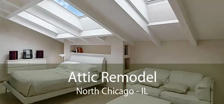 Attic Remodel North Chicago - IL