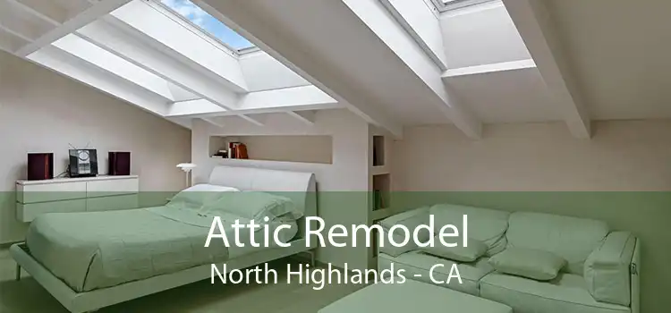 Attic Remodel North Highlands - CA