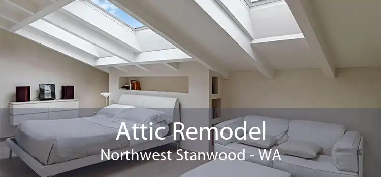 Attic Remodel Northwest Stanwood - WA