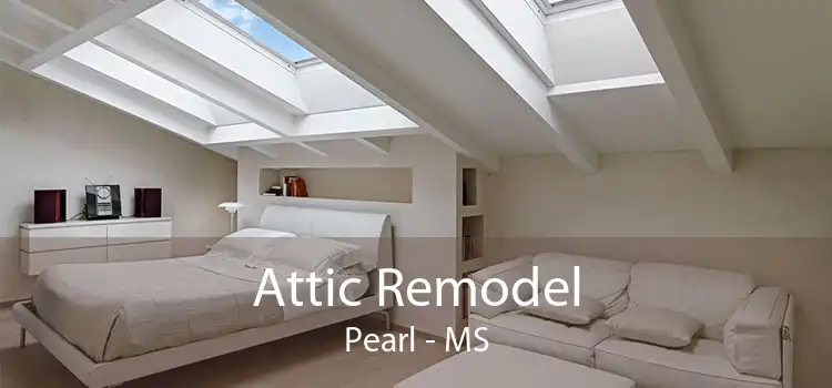Attic Remodel Pearl - MS