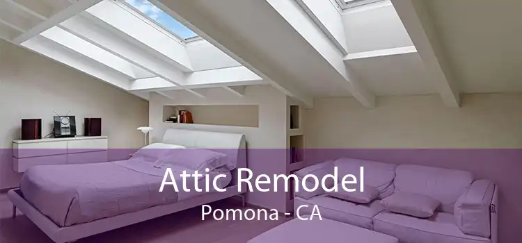 Attic Remodel Pomona - CA