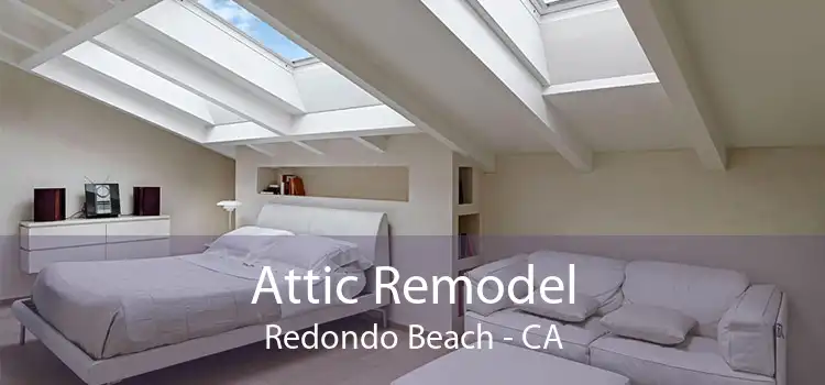 Attic Remodel Redondo Beach - CA